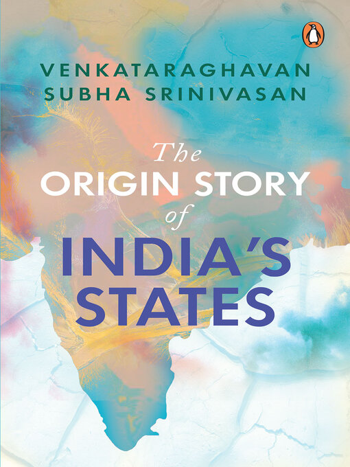 Title details for The Origin Story of India's States by Venkataraghavan Subha Srinivasan - Available